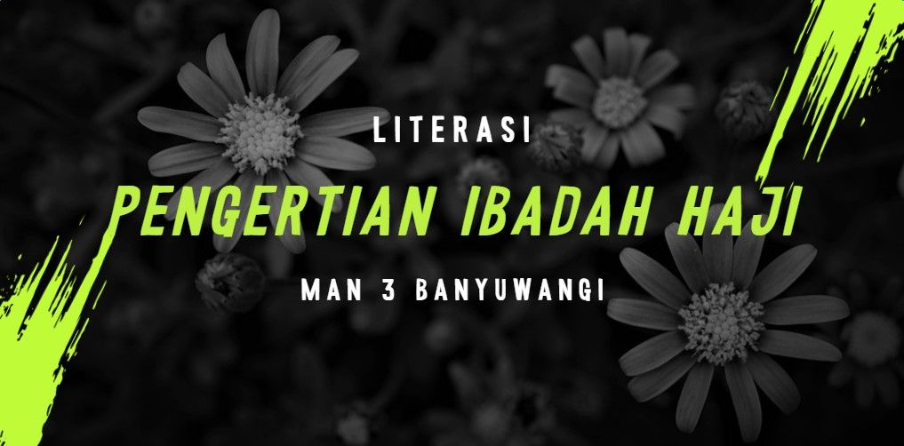PENGERTIAN TENTANG IBADAH HAJI